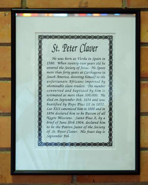 Peter Claver is not a well-known saint, so it is good to have this information about him.  Because of his tireless work with African slaves, he has been declared Patron of all Negro Missions.